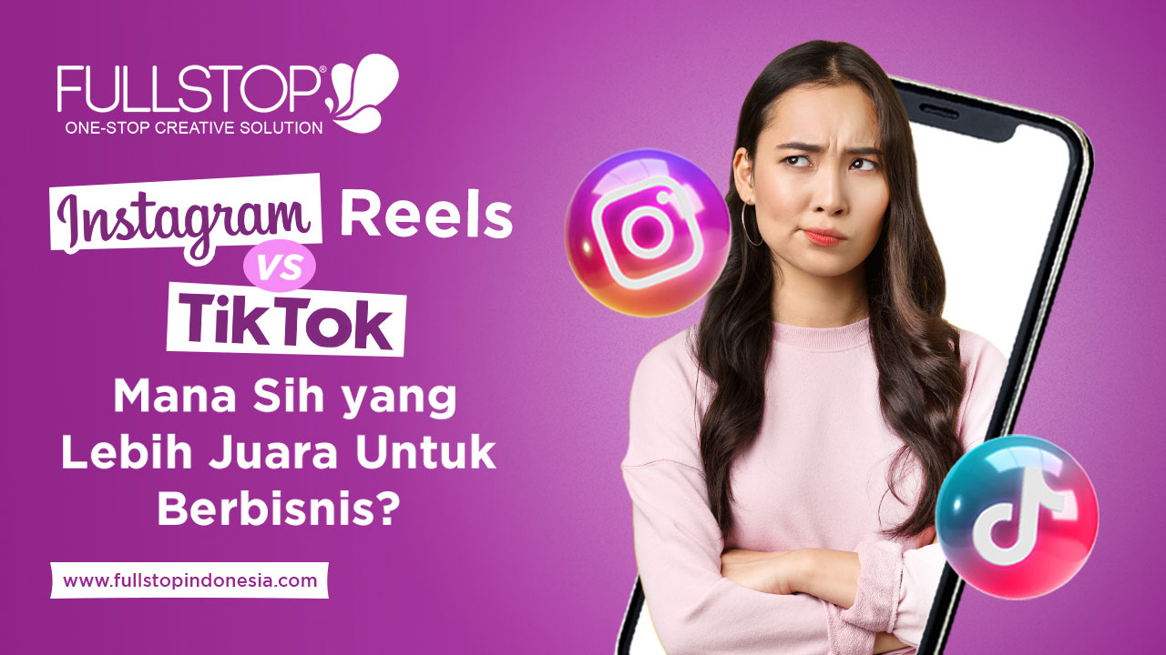 Instagram Reels Vs Tiktok Mana Yang Terbaik Untuk Bisnis Anda